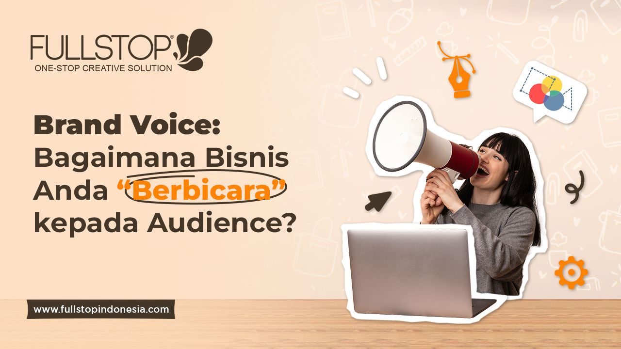 Brand Voice: Bagaimana Bisnis Anda 'Berbicara' kepada Audience?